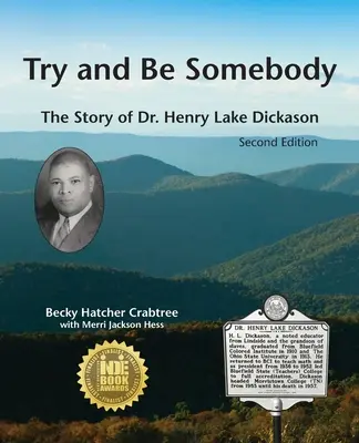 Essayer et être quelqu'un : L'histoire du Dr. Henry Lake Dickason - Try and Be Somebody: The Story of Dr. Henry Lake Dickason