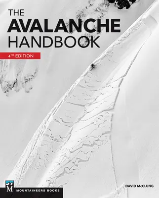 Le manuel des avalanches, 4e édition - The Avalanche Handbook, 4th Edition