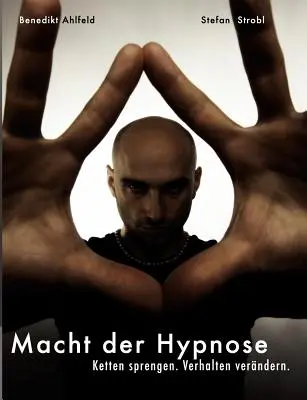 Hypnose lernen - Praxishandbuch : for tiefe Trance, Selbsthypnose, Blitzhypnose and die sichere Anwendung im Alltag - Hypnose lernen - Praxishandbuch: fr tiefe Trance, Selbsthypnose, Blitzhypnose und die sichere Anwendung im Alltag