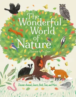 Le monde merveilleux de la nature : Découvrez les animaux, les insectes, les oiseaux, les arbres et bien d'autres choses encore. - The Wonderful World of Nature: Discover Animals, Insects, Birds, Trees, and More