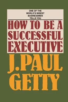 Comment réussir en tant que cadre - How to be a Successful Executive