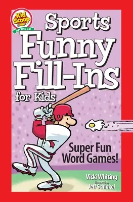 Jeux de mots amusants sur les sports pour les enfants - Sports Funny Fill-Ins for Kids: Super Fun Word Games