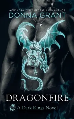 Dragonfire : Un roman des rois sombres - Dragonfire: A Dark Kings Novel