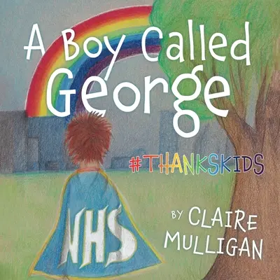 Un garçon appelé George #Thankskids (Mulligan (Evans) Claire) - A Boy called George #Thankskids (Mulligan (Evans) Claire)