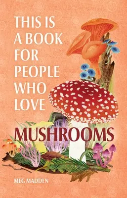 Ceci est un livre pour les gens qui aiment les champignons - This Is a Book for People Who Love Mushrooms