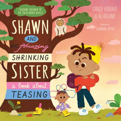 Shawn et son étonnante sœur qui rétrécit : Un livre sur les taquineries - Shawn and His Amazing Shrinking Sister: A Book about Teasing