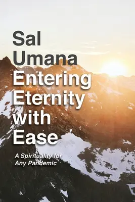 Entrer facilement dans l'éternité : Une spiritualité pour toutes les pandémies - Entering Eternity with Ease: A Spirituality for Any Pandemic