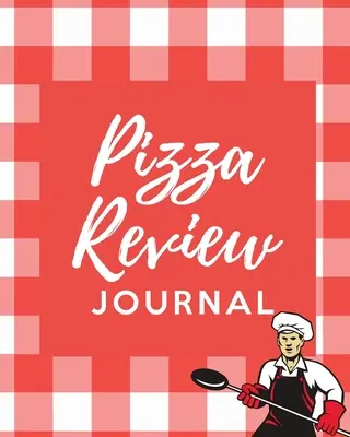 Pizza Review Log : Le journal de la pizza : Enregistrez et classez les critiques de restaurants Expert Pizza Foodie Prompted Se souvenir de votre tranche préférée Livre de bord des cadeaux - Pizza Review Log: Record & Rank Restaurant Reviews Expert Pizza Foodie Prompted Remembering Your Favorite Slice Gift Log Book