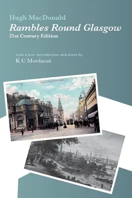 Rambles autour de Glasgow (annoté) : Avec une nouvelle introduction et des notes de K C Murdarasi - Rambles Round Glasgow (annotated): With a new introduction and notes by K C Murdarasi
