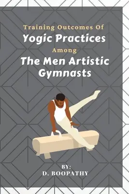 Résultats de l'entraînement des pratiques yogiques chez les gymnastes artistiques masculins - Training Outcomes Of Yogic Practices Among The Men Artistic Gymnasts