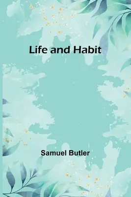 La vie et l'habitude - Life and Habit