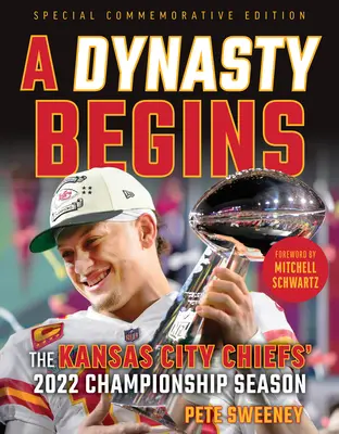 Une dynastie commence : La saison 2022 des Chiefs de Kansas City - A Dynasty Begins: The Kansas City Chiefs' 2022 Championship Season