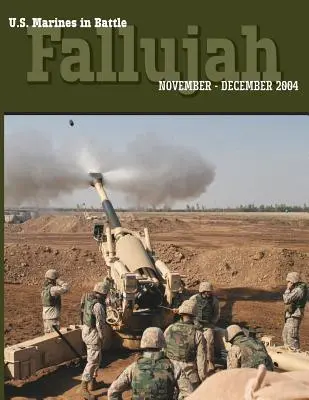 Les marines américains au combat : Fallujah, novembre-décembre 2004 - U.S. Marines in Battle: Fallujah, November-December 2004