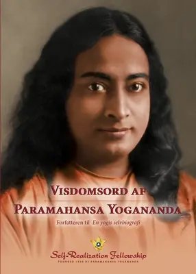 Visdomsord af Paramahansa Yogananda (Dits de Paramahansa Yogananda--Danois) - Visdomsord af Paramahansa Yogananda (Sayings of Paramahansa Yogananda--Danish)