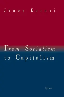 Du socialisme au capitalisme : Huit essais - From Socialism to Capitalism: Eight Essays