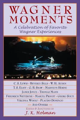 Wagner Moments : Une célébration des expériences préférées de Wagner - Wagner Moments: A Celebration of Favorite Wagner Experiences