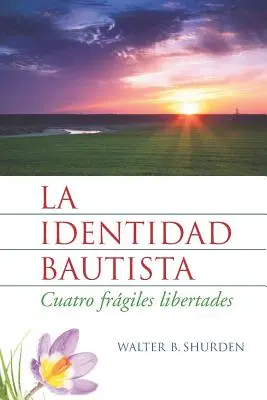 La Identidad Bautista : Quatre frères et sœurs en liberté - La Identidad Bautista: Cuatro Frgiles Libertades