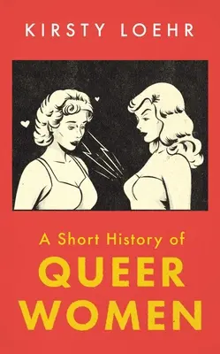 Une brève histoire des femmes queer - A Short History of Queer Women