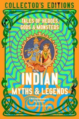 Mythes et légendes indiens : Histoires de héros, de dieux et de monstres - Indian Myths & Legends: Tales of Heroes, Gods & Monsters
