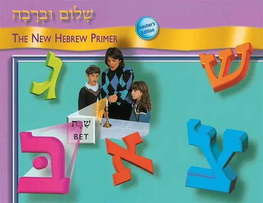 Shalom Uvrachah Primer - Édition pour enseignants - Shalom Uvrachah Primer Teacher's Edition