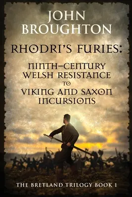 Les furies de Rhodri : La résistance galloise du IXe siècle aux incursions vikings et saxonnes - Rhodri's Furies: Ninth-century Welsh Resistance to Viking and Saxon incursions