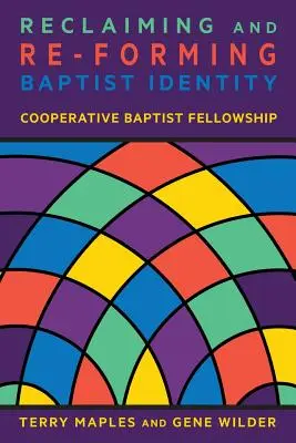 Récupérer et reformer l'identité baptiste - Reclaiming and Re-Forming Baptist Identity