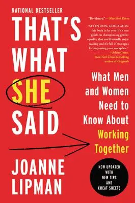 C'est ce qu'elle a dit : ce que les hommes et les femmes doivent savoir pour travailler ensemble - That's What She Said: What Men and Women Need to Know about Working Together