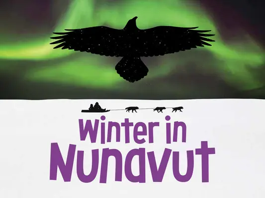 L'hiver au Nunavut : Édition anglaise - Winter in Nunavut: English Edition