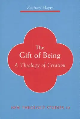 Le don de l'être : Une théologie de la création - Gift of Being: A Theology of Creation