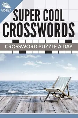 Mots croisés super cool : Mots croisés par jour - Super Cool Crosswords: Crossword Puzzle A Day