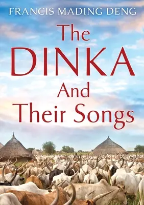 Les Dinka et leurs chansons - The Dinka and their Songs