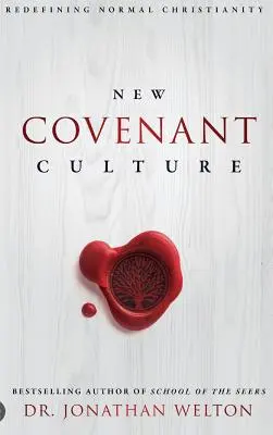 La culture de la nouvelle alliance : Redéfinir le christianisme normal - New Covenant Culture: Redefining Normal Christianity