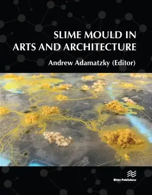 Moisissure visqueuse dans les arts et l'architecture - Slime Mould in Arts and Architecture