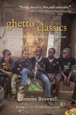 Ghetto Classics : Comment un orchestre de jeunes a changé un bidonville de Nairobi - Ghetto Classics: How a Youth Orchestra Changed a Nairobi Slum