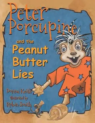 Peter Porcupine et les mensonges au beurre de cacahuète - Peter Porcupine and the Peanut Butter Lies