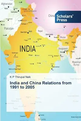 Les relations entre l'Inde et la Chine de 1991 à 2005 - India and China Relations from 1991 to 2005