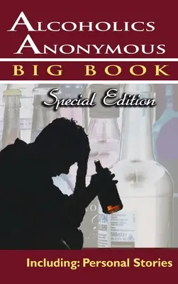 Alcoholics Anonymous - Big Book Special Edition - Including : Histoires personnelles - Alcoholics Anonymous - Big Book Special Edition - Including: Personal Stories