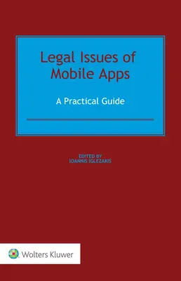 Questions juridiques liées aux applications mobiles : Un guide pratique - Legal Issues of Mobile Apps: A Practical Guide
