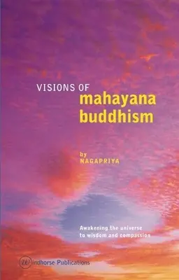 Visions du bouddhisme mahayana : Éveiller l'univers à la sagesse et à la compassion - Visions of Mahayana Buddhism: Awakening the Universe to Wisdom and Compassion