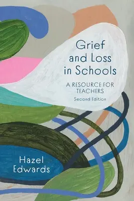 Le deuil et la perte à l'école : Une ressource pour les enseignants - Grief and Loss in Schools: A Resource for Teachers