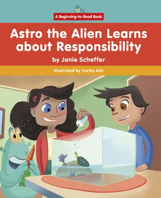 Astro l'extraterrestre apprend la responsabilité - Astro the Alien Learns about Responsibility