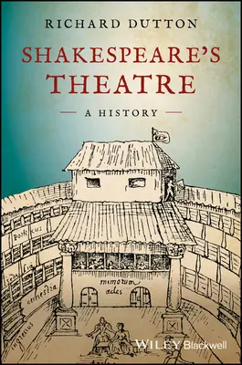 Le théâtre de Shakespeare : Une histoire - Shakespeare's Theatre: A History