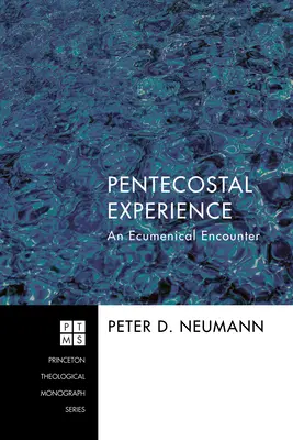 L'expérience pentecôtiste : Une rencontre œcuménique - Pentecostal Experience: An Ecumenical Encounter