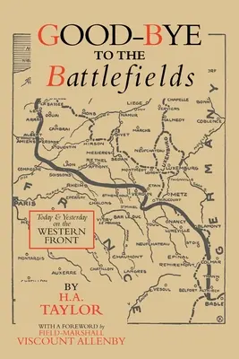 Adieu aux champs de bataille : Hier et aujourd'hui sur le front occidental - Good-Bye to the Battlefields: Today and Yesterday on the Western Front