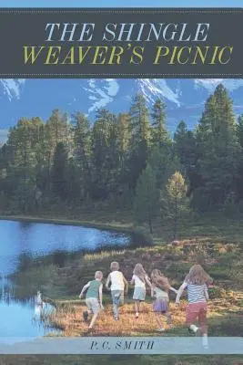 Le pique-nique du tisseur de bardeaux - The Shingle Weaver's Picnic