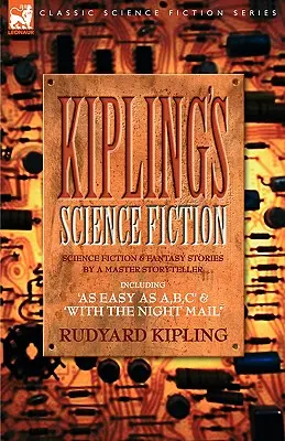 Kiplings Science Fiction - Histoires de science-fiction et de fantasy d'un maître conteur, dont 