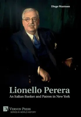 Lionello Perera : Un banquier et mécène italien à New York (N&B) - Lionello Perera: An Italian Banker and Patron in New York (B&W)