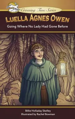 Luella Agnes Owen : Aller là où aucune femme n'est allée auparavant - Luella Agnes Owen: Going Where No Lady Had Gone Before