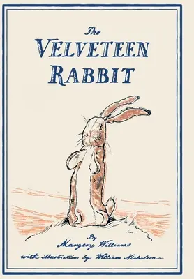 Le lapin de velours : ou comment les jouets deviennent réels - The Velveteen Rabbit: Or, How Toys Become Real