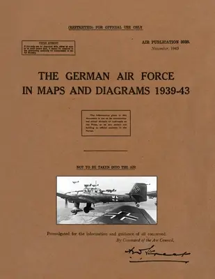 L'armée de l'air allemande en cartes et diagrammes 1939-43 - The German Air Force in Maps and Diagrams 1939-43